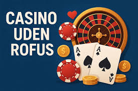 Casino uden ROFUS med hurtig udbetaling – Spil ansvarligt og hurtigt